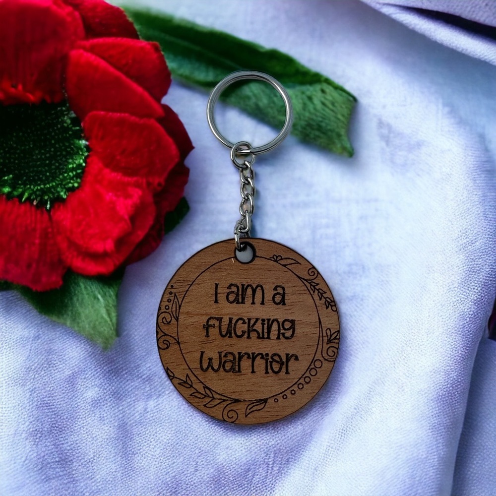 I am a Fucking Warrior Wood Keychain